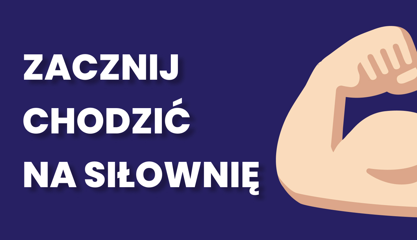 Dlaczego warto chodzić na siłownię i jak zacząć?