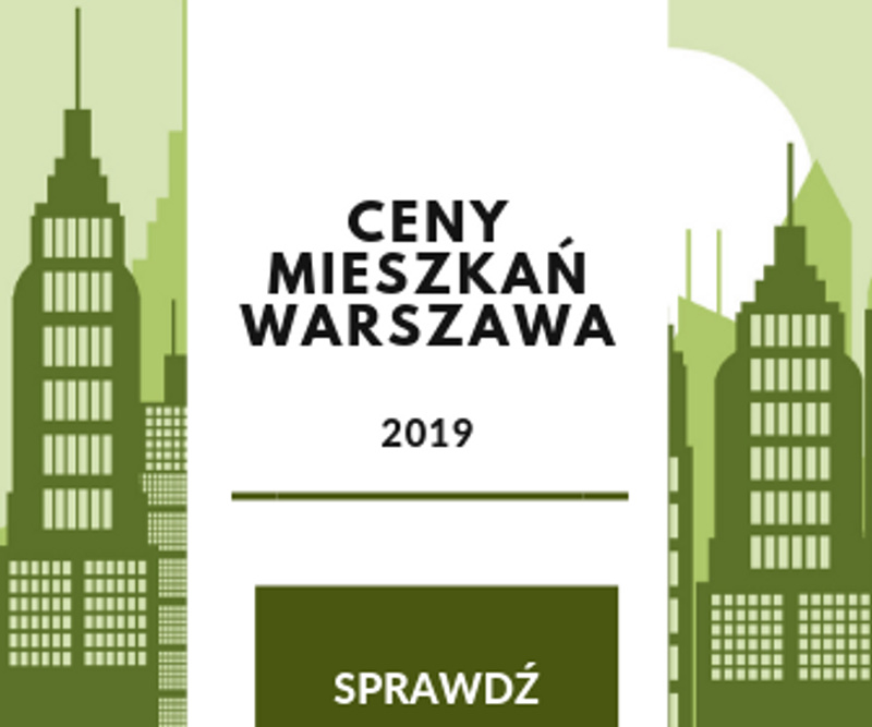 Ceny mieszkań w Warszawie w pierwszym półroczu 2019 roku raport