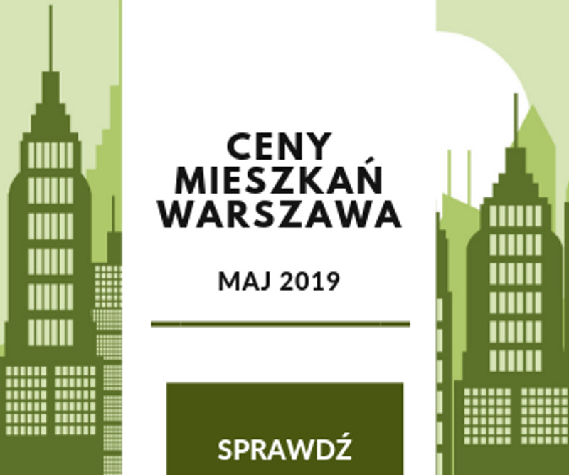 Raport ceny mieszkań w Warszawie 05 2019 