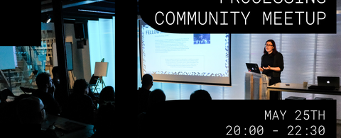Processing Community Meetup