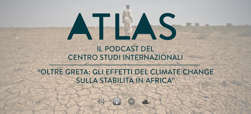 Podcast ATLAS #5 Oltre Greta: gli effetti del Climate Change in Africa
