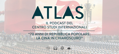 Podcast ATLAS #3 70 anni di repubblica popolare: la Cina in chiaroscuro