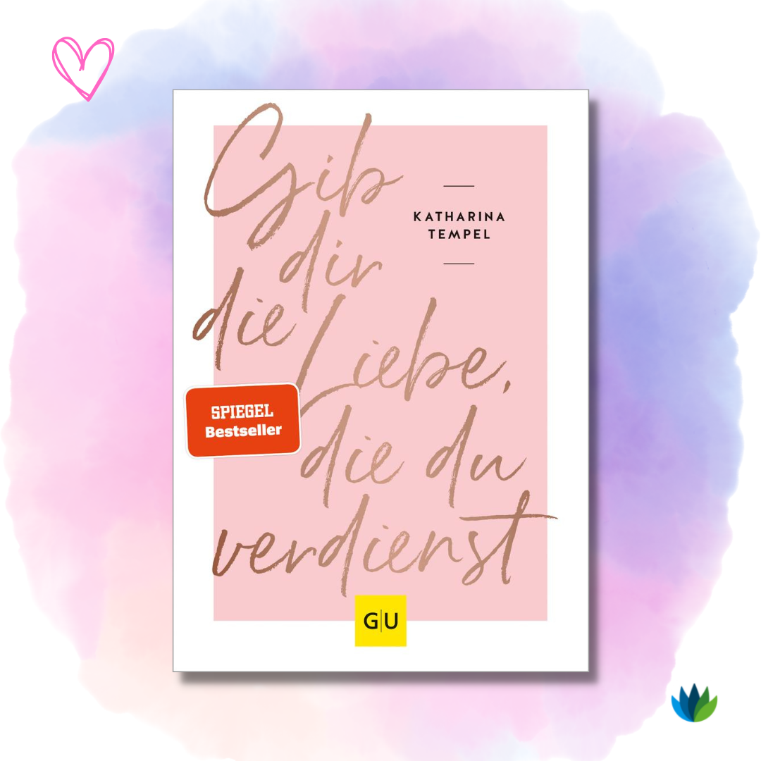 Gib dir die Liebe, die du verdienst.png