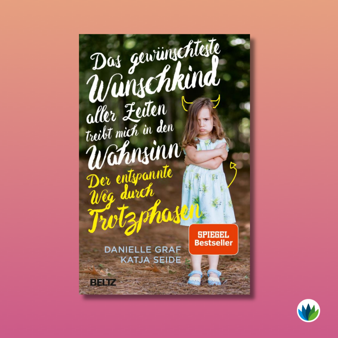 Erziehen leichter gemacht_Das gewünschteste Wunschkind treibt mich in den Wahnsinn.png