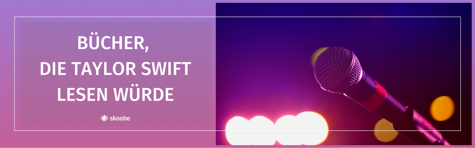 Ein Hintergrund mit Farbverlauf, rechts eine Nahaufnahme eines Mikrofons und links der deutsche Text „BÜCHER, DIE TAYLOR SWIFT LESEN WÜRDE“, was so viel bedeutet wie „Bücher, die Taylor Swift lesen würde“.