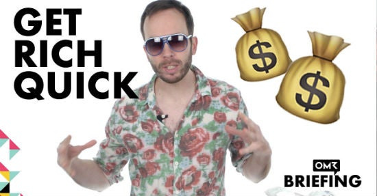 OMR Briefing Get Rich Quick