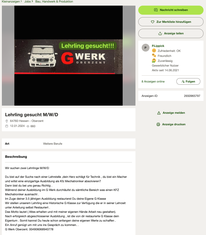 Stellenanzeige von G Werk Oberzent auf Ebay Kleinanzeigen: Gesucht werden zwei Lehrlinge (m/w/d) für eine Ausbildung zum Kfz-Mechatroniker mit dem Schwerpunkt, während der Ausbildung eine eigene G-Klasse zu restaurieren.