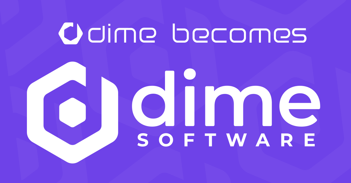 Dime becomes Dime Software | Dime Software