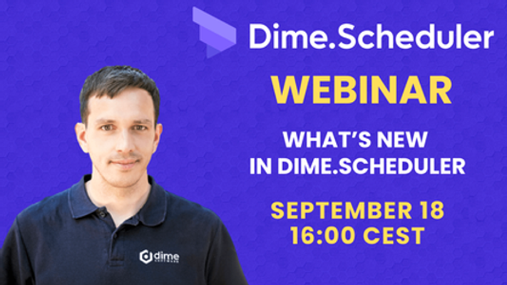 What's new in Dime.Scheduler webinar